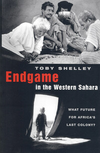 Book Cover for Endgame in the Western Sahara by Toby Shelley