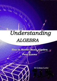 Book Cover for UNDERSTANDING ALGEBRA by Dr Graham Lawler
