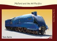 Book Cover for Mallard & The A4 Pacifics by Tom Farris
