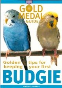 Book Cover for Golden Tips for Keeping Your First Budgie by Amanda ONeill
