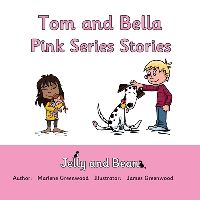 Book Cover for Tom and Bella Stories Pink Series by Marlene Greenwood