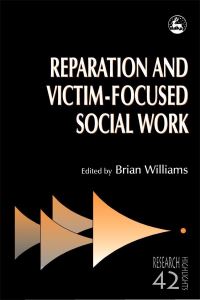 Book Cover for Reparation and Victim-Focused Social Work by Brian Williams