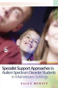 Book Cover for Specialist Support Approaches to Autism Spectrum Disorder Students in Mainstream Settings by Sally Hewitt