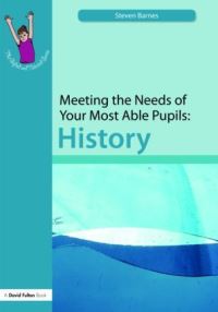 Book Cover for Meeting the Needs of Your Most Able Pupils. History by Steven Barnes