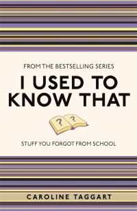 Book Cover for I Used to Know That by Caroline Taggart