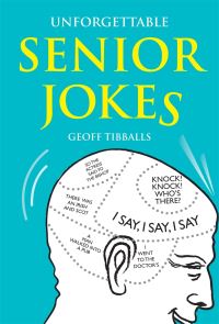 Book Cover for Unforgettable Senior Jokes by Geoff Tibballs