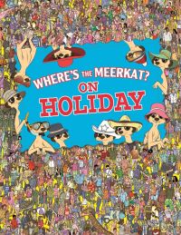 Book Cover for Where's the Meerkat? On Holiday by Jen Wainwright, Paul Moran, Simon Ecob, Wan