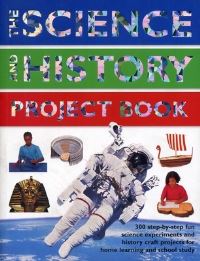 Book Cover for The Science and History Project Book by Chris Oxlade, Rachel Halstead, Struan Reid