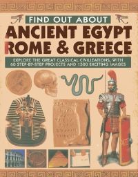 Book Cover for Find Out About Ancient Egypt, Rome & Greece by Charlotte Hurdman, Philip Steele, Richard Tames