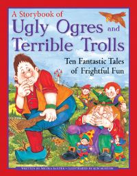 Book Cover for A Storybook of Ugly Ogres and Terrible Trolls by Nicola Baxter