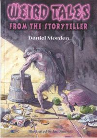 Book Cover for Weird Tales from the Storyteller by Daniel Morden, Jac Jones