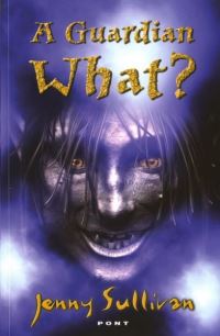 Book Cover for A Guardian What? by Jenny Sullivan