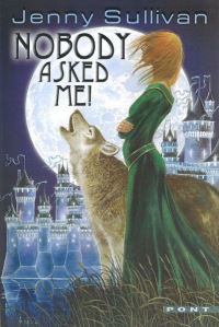 Book Cover for Nobody Asked Me! by Jenny Sullivan