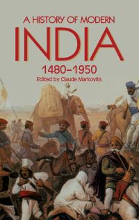 Book Cover for A History of Modern India, 1480-1950 by Claude Markovits