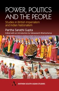 Book Cover for Power, Politics and the People by Partha Sarathi Gupta, Sabyasachi Bhattacharya