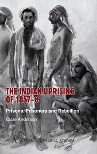Book Cover for The Indian Uprising of 1857-8 by Clare Anderson