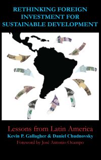 Book Cover for Rethinking Foreign Investment for Sustainable Development by Kevin Gallagher, Daniel Chudnovsky