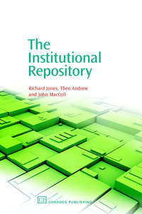 Book Cover for The Institutional Repository by Richard Jones, Theo Andrew, John MacColl