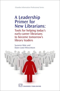 Book Cover for A Leadership Primer for New Librarians by Suzanne Byke, Dawn LoweWincentsen