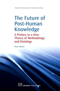 Book Cover for The Future of Post-Human Knowledge by Peter Baofu