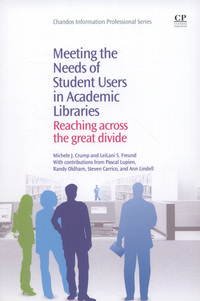 Book Cover for Meeting the Needs of Student Users in Academic Libraries by Michele J Crump, LeiLani Freund, Steve Carrico, Ann Lindell, Pascal Lupien, Randy Oldham