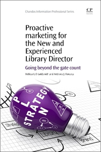 Book Cover for Proactive Marketing for New and Experienced Library Directors by Melissa Ursula Dawn Goldsmith, Anthony J Fonseca