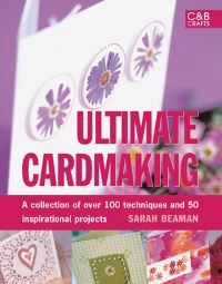 Book Cover for Ultimate Cardmaking by Sarah Beaman