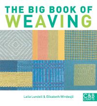 Book Cover for The Big Book of Weaving by Laila Lundell, Elisabeth Windesjö, Tomas Lundell, Kent Jardhammar