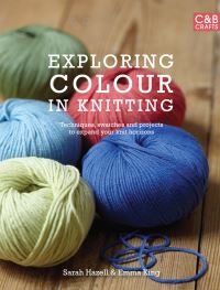 Book Cover for Exploring Colour in Knitting by Sarah Hazell, Emma King