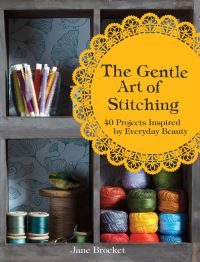 Book Cover for The Gentle Art of Stitching by Jane Brocket