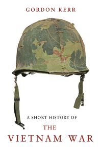 Book Cover for A Short History of the Vietnam War by Gordon Kerr