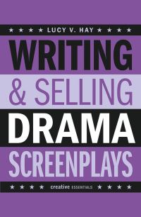 Book Cover for Writing and Selling Drama Screenplays by Lucy V Hay