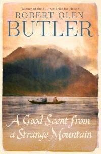 Book Cover for A Good Scent from a Strange Mountain by Robert Olen Butler