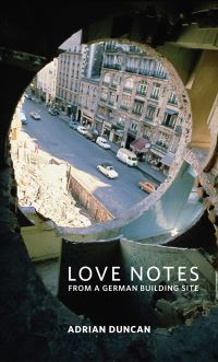 Book Cover for Love Notes from a German Building Site by Adrian Duncan