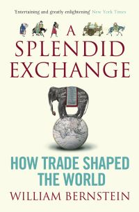 Book Cover for A Splendid Exchange by William J Bernstein