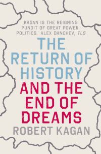 Book Cover for The Return of History and the End of Dreams by Robert Kagan