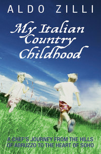 Book Cover for My Italian Country Childhood by Aldo Zilli