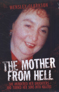 Book Cover for The Mother from Hell by Wensley Clarkson