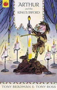 Book Cover for Arthur and the King's Sword by Tony Bradman, Tony Ross