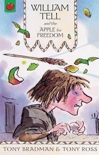 Book Cover for Wiliam Tell and the Apple for Freedom by Tony Bradman, Tony Ross