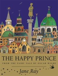 Book Cover for The Happy Prince by Jane Ray, Oscar Wilde