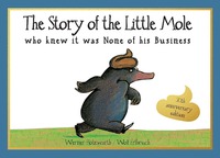 Book Cover for The Story of the Little Mole Who Knew It Was None of His Business by Werner Holzwarth