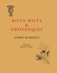Book Cover for Bon Mots and Grotesques by Aubrey Beardsley