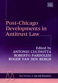 Book Cover for Post-Chicago Developments in Attitrust Law by Antonio Cucinotta, Roberto Pardolesi, Roger van den Bergh
