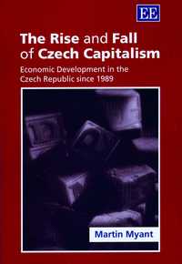 Book Cover for The Rise and Fall of Czech Capitalism by Martin Myant