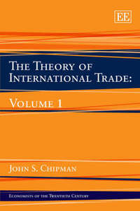 Book Cover for The Theory of International Trade: Volume 1 by John S Chipman