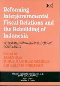 Book Cover for Reforming Intergovernmental Fiscal Relations and the Rebuilding of Indonesia by James Alm