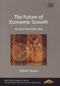 Book Cover for The Future of Economic Growth by Robert Boyer