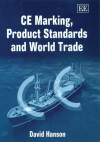 Book Cover for CE Marking, Product Standards and World Trade by David Hanson