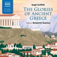 Book Cover for The Glory of Ancient Greece by Hugh Griffith, Benjamin Soames
